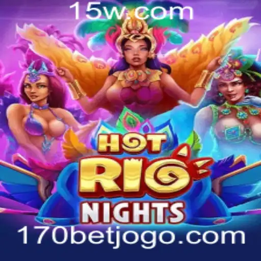 Descubra o Empolgante Mundo de HotRioNights e a Estratégia 170 BET
